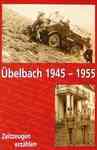 Übelbach 1945 bis 1955 - Zeitzeugen erzählen